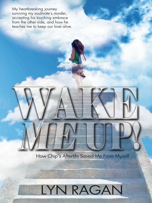 Title details for Wake Me Up! Love and the Afterlife by Lyn Ragan - Available